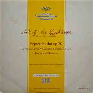 Ludwig van Beethoven, Kammermusikvereinigung Der Berliner Philharmoniker - Ludwig Van Beethoven: Septett Es-Dur Op. 20 Für Violine, Viola, Violoncello, Kontrabass, Horn, Fagott Und Klarinette album