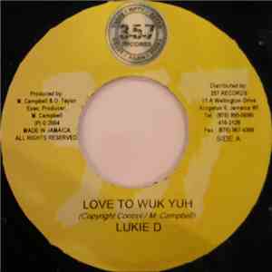 Lukie D / Bunji Garlin - Love To Wuk Yuh / Put In The Thing album