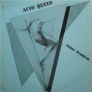 Major Problem - Acid Queen album
