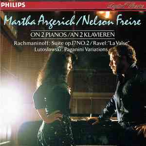 Martha Argerich / Nelson Freire / Rachmaninoff / Ravel / Lutoslawski - On 2 Pianos / An 2 Klavieren album