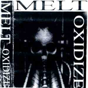 Melt  - Oxidize album