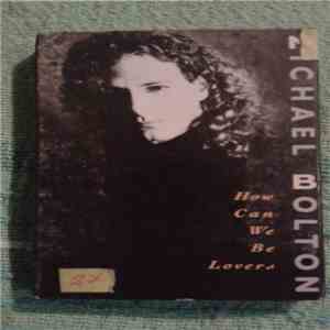Michael Bolton - How Can We Be Lovers album