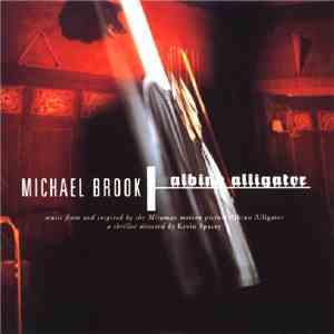 Michael Brook - Albino Alligator album