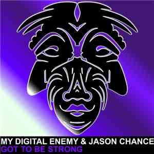 My Digital Enemy, Jason Chance - Got To Be Strong album