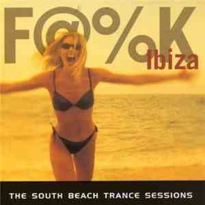 Nicky Scanni - F@%K Ibiza: The South Beach Trance Sessions album