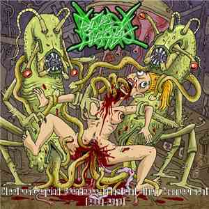 Nuclear Dildo Squad - ElectroGoregrind Breakcore Industrial Alien Exxxperiment (2009-2010) album