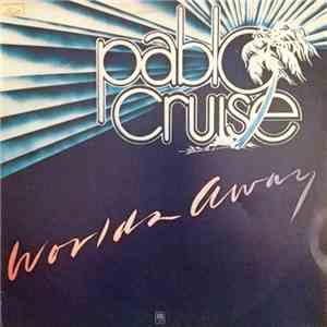 Pablo Cruise - Worlds Away album