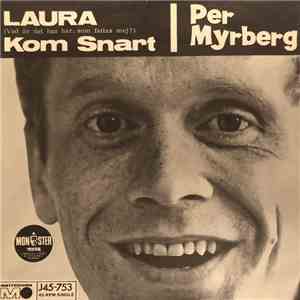 Per Myrberg - Laura (Vad Är Det Han Har, Som Fattas Mej?) / Kom Snart album