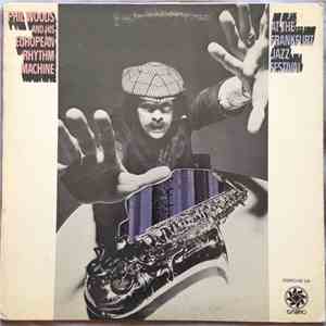 Phil Woods And His European Rhythm Machine - At The Frankfurt Jazz Festival album