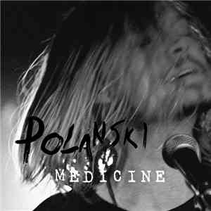 Polanski  - Medicine album