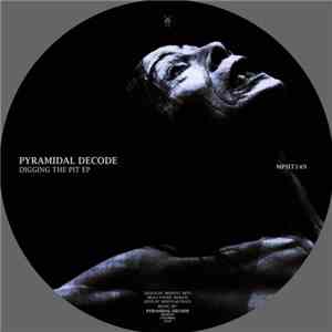 Pyramidal Decode - Digging The Pit EP album