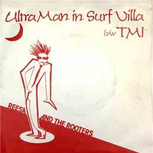 Reesa And The Rooters - TMI / Ultra Man In Surf Villa album