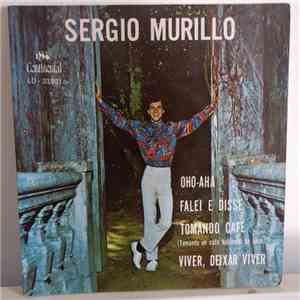 Sergio Murillo  - Oho-Aha / Falei E Disse / Tomando Café / Viver, Deixar Viver album