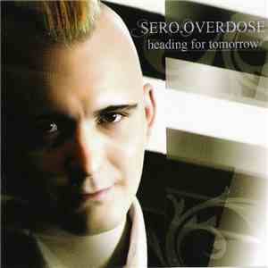 Sero.Overdose - Heading For Tomorrow album