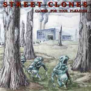 Street Clones - Cloned For Your Pleasure album