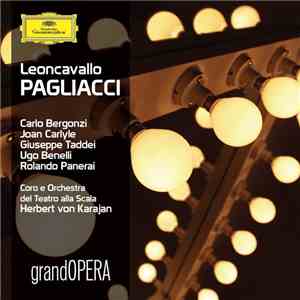 Teatro Alla Scala - Ruggiero Leoncavallo · Carlo Bergonzi · Joan Carlyle · Giuseppe Taddei · Ugo Benelli · Rolando Panerai / Herbert von Karajan - Pagliacci album