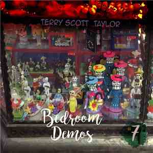 Terry Scott Taylor - Bedroom Demos #7 album