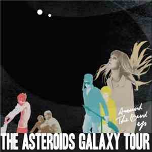 The Asteroids Galaxy Tour - Around The Bend album