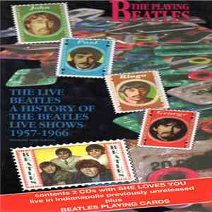 The Beatles - The Playing Beatles - The Live Beatles - A History Of The Beatles Live Shows 1957-1966 album