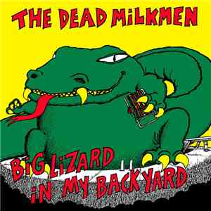 The Dead Milkmen - Big Lizard In My Backyard album