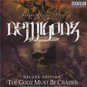 The Demigodz - The Godz Must Be Crazier album