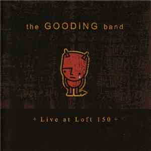 The Gooding Band - Live At Loft 150 album