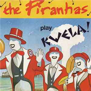 The Piranhas - Play Kwela! album