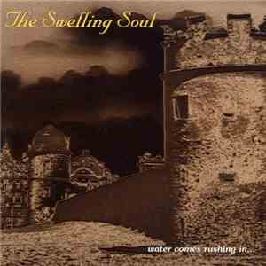 The Swelling Soul - Water Comes Rushing In... album