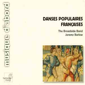 Thoinot Arbeau, John Playford, The Broadside Band, Jeremy Barlow - Danses Populaires Francaises Du XVI Siecle album