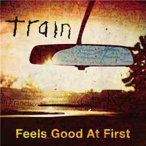 Train  - Feels Good At First album