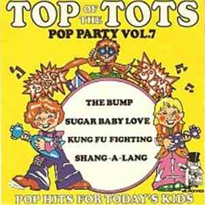 Unknown Artist - Top Of The Tots Pop Party Vol. 7 album