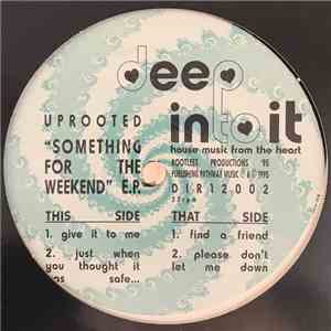 Uprooted - Something For The Weekend E.P. album