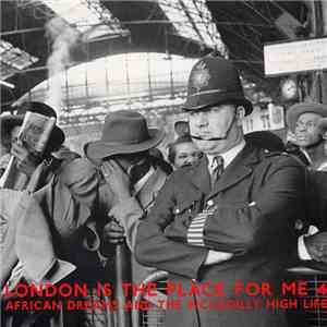 Various - London Is The Place For Me 4: African Dreams And The Piccadilly High Life album