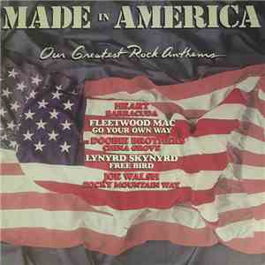 Various - Made In America: Our Greatest Rock Anthems album