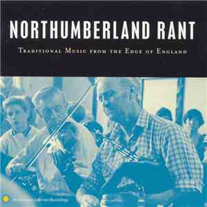 Various - Northumberland Rant (Traditional Music From The Edge Of England) album