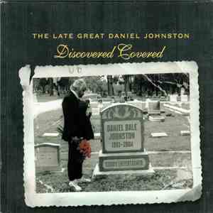 Various - The Late Great Daniel Johnston: Discovered Covered album