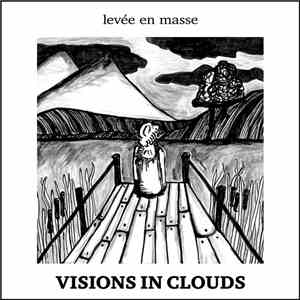 Visions In Clouds - Levée En Masse album