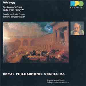 Walton, André Previn, Benjamin Luxon, Royal Philharmonic Orchestra - Belshazzar's Feast / Suite From Henry V album