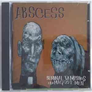 Abscess  - Seminal Vampires And Maggot Men album