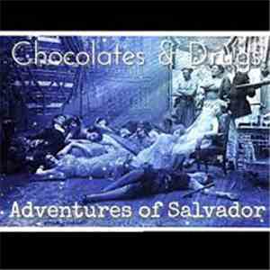 Adventures Of Salvador - Chocolates & Drugs album