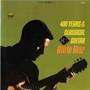 Alirio Diaz - 400 Years Of The Classical Guitar album