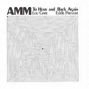 AMM - To Hear And Back Again album
