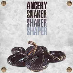 Ancery - Snaker Shaker Shaper album