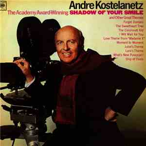 André Kostelanetz - The Academy Award Winning Shadow Of Your Smile And Other Great Themes album
