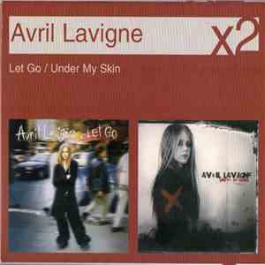 Avril Lavigne - Let Go / Under My Skin album