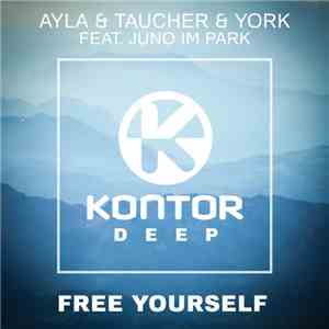 Ayla & Taucher & York Feat. Juno Im Park - Free Yourself album