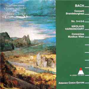 Bach / Nikolaus Harnoncourt, Concentus Musicus Wien - Concerti Brandeburghesi Nn. 3-4-5-6 album
