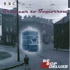 Be Bop Deluxe - Tramcar To Tomorrow album