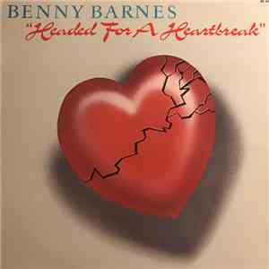 Benny Barnes - "Headed For A Heartbreak" album