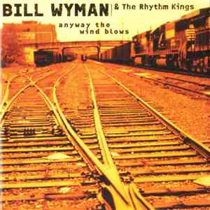 Bill Wyman's Rhythm Kings - Anyway The Wind Blows album